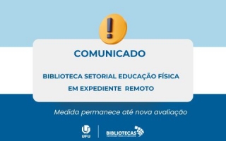 A imagem apresenta texto comunicando expediente remoto na Biblioeca setorial Educação Física