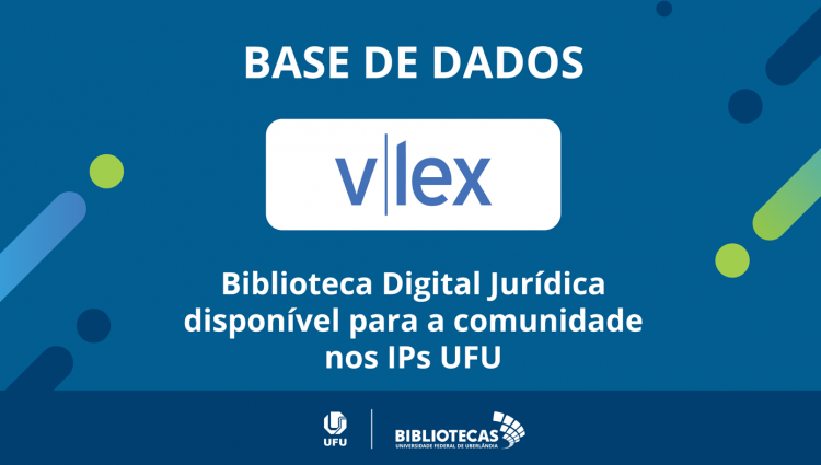 fundo azul, "Base de dados", vLex, Biblioteca digital jurídica disponível para a comunidade nos IPs Ufu