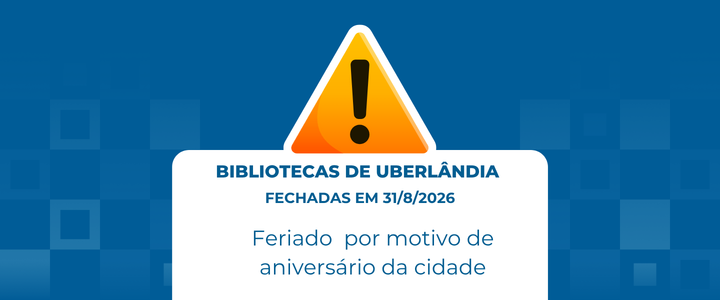 A imagem traz informação sobre o fechamento das bibliotecas dos campi de Uberlândia 