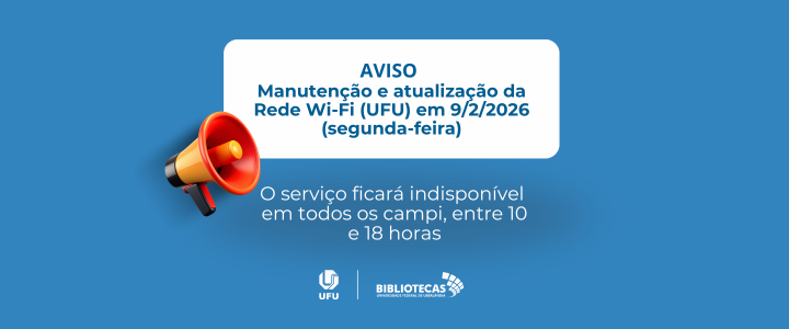 Manutenção e atualização da rede Wi-Fi (UFU) em 9/2/2026 (segunda-feira)