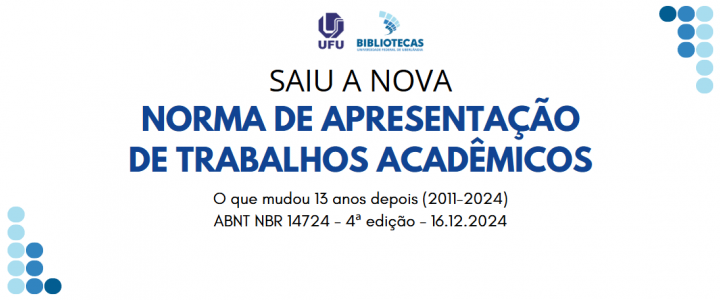A imagem contém informações sobre a nova norma de apresentação de trabalhos acadêmicos, destacando as mudanças na ABNT NBR 14724, 4ª edição, publicada em 16 de dezembro de 2024.