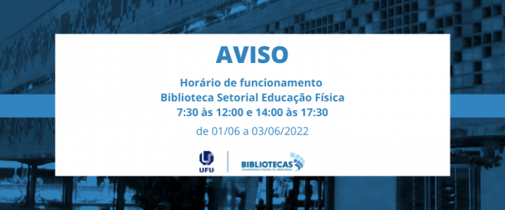 Imagem com a foto da Biblioteca Santa Mônica ao fundo em transparência azul com uma caixa de texto na cor branca trazendo a informação de alteração do horário de funcionamento e os logos da UFU e das bibliotecas.