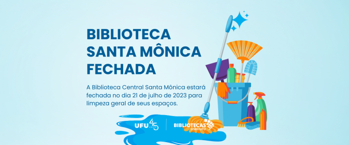 Fundo azul claro com ilustração de balde com produtos de limpeza e o texto: A Biblioteca Central Santa Mônica estará fechada no dia 21 de julho de 2023 para limpeza geral de seus espaços. 