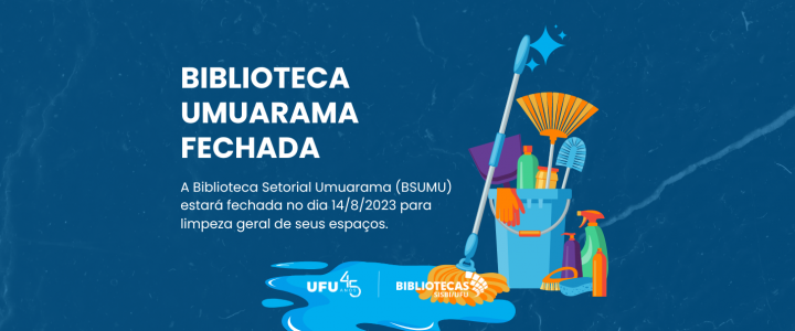 Biblioteca Umuarama fechada em 14/8/2023 motivo: limpeza geral