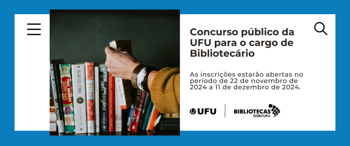 A imagem traz a notícia de um concurso público da Universidade Federal de Uberlândia para os cargos de Bibliotecário (2 vagas) entre outros cargos, com um link para o Edital. Traz a figura de uma mão pegando um livro em uma prateleira.