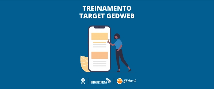 Audidescrição da imagem #paratodosverem: Fundo azul com a informação acima "treinamento Target GEDWeb. Abaixo, uma menina clicando sobre a tela de um celular grande.