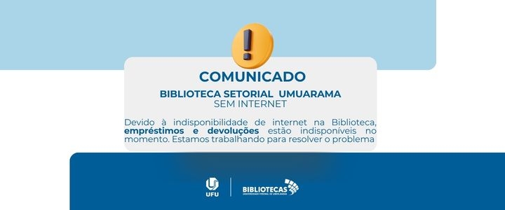 A imagem traz informações sobre falta de internet na Biblioteca Setorial Umuarama 