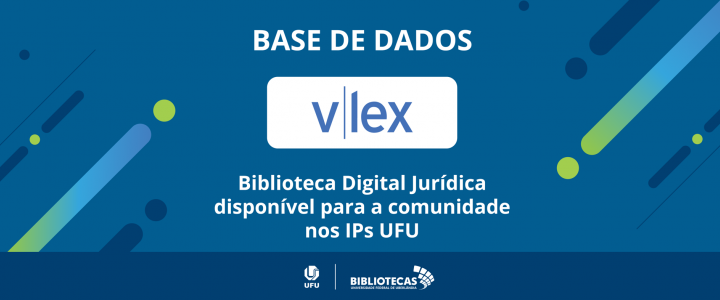 fundo azul, "Base de dados", vLex, Biblioteca digital jurídica disponível para a comunidade nos IPs Ufu